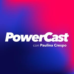 PowerCast con Paulina Crespo