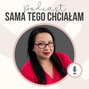 Sama tego chciałam