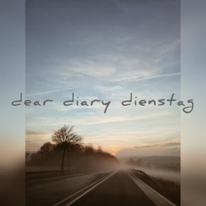 Dear Diary Dienstage - Audioimpulse