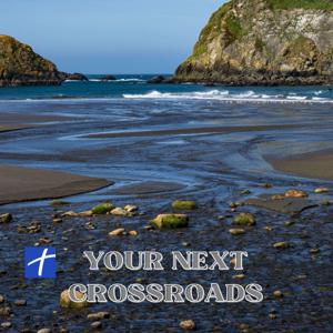 Your Next Crossroads