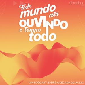 Todo Mundo Está Ouvindo o Tempo Todo