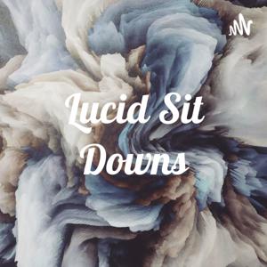 Lucid Sit Downs
