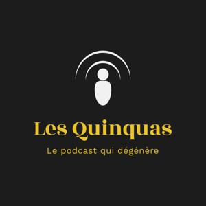 Les Quinquas, le podcast qui dégénère