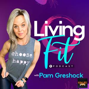 Living Fit with Pam Greshock