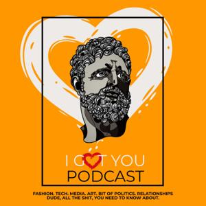 I got you podcast