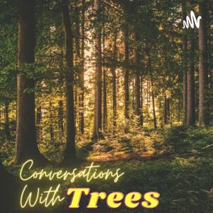 Conversations with Trees