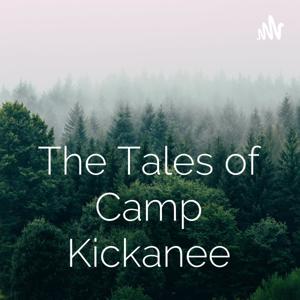 The Tales of Camp Kickanee