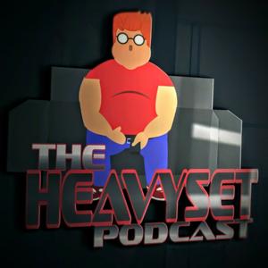 The Heavyset Podcast