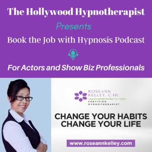 Book the Job with Hypnosis Podcast:  For Actors and Show Biz Professionals