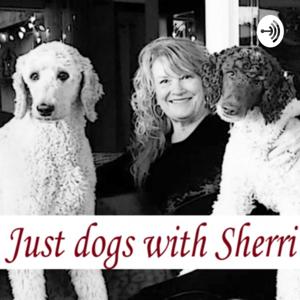 Just Dogs with Sherri