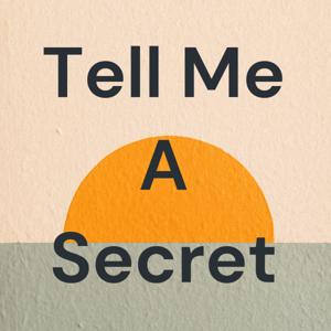 Tell Me A Secret