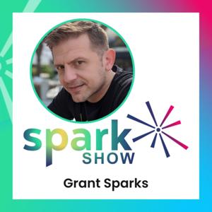 Spark Show with Grant Sparks