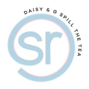 Daisy & G Spill The Tea