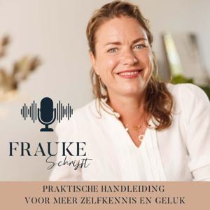 Fraukeschrijft; de podcast. Een praktische handleiding naar meer zelfkennis en geluk