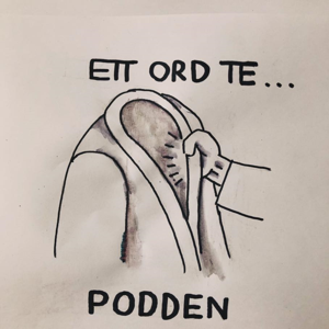 ETT ORD TÉ.... PODDEN