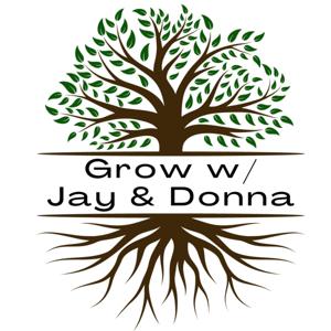 Grow with Jay and Donna