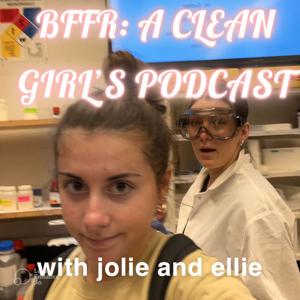 BFFR: A Clean Girl’s Podcast