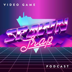 Spawn Trap Podcast
