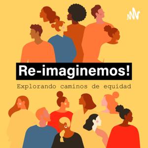 Re-imaginemos: Explorando caminos de equidad