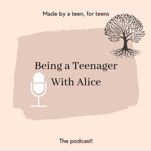 Being A Teenager With Alice