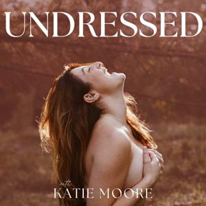 Undressed With Katie Moore
