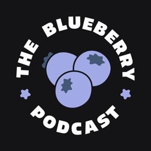 The Blueberry Podcast 🎙 🫐