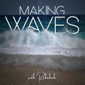 Making Waves with Rebekah