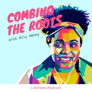 Combing The Roots with Ally Henny