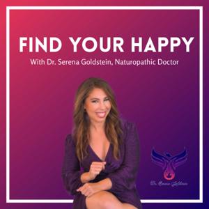 Find Your Happy with Dr. Serena Goldstein