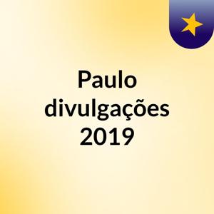 Paulo divulgações 2019
