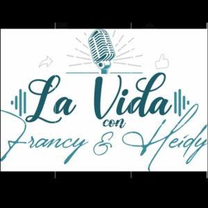 La Vida Con Francy & Heidy