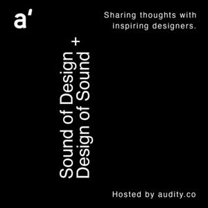 Sound of Design + Design of Sound