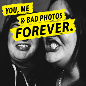 You, Me & Bad Photos Forever