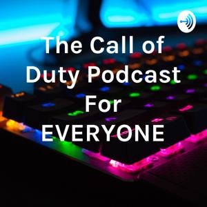 The Call of Duty Podcast For EVERYONE