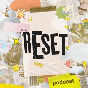 Reset Podcast