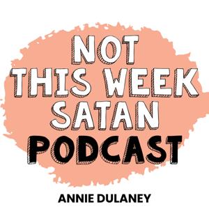Not this Week Satan