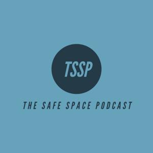 The Safe Space Podcast