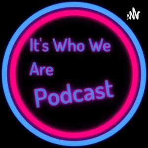 It's Who We Are