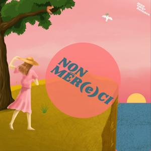 NON MER(e)CI