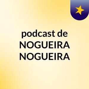 podcast de NOGUEIRA NOGUEIRA