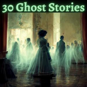 30 Ghost Stories