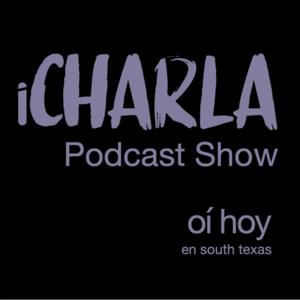 iCharla Podcast Show 
Host Ana Ximena Sosa
