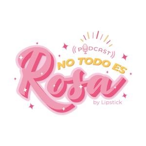 No todo es Rosa