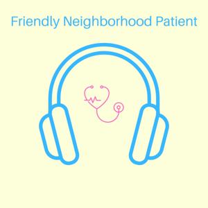 Friendly Neighborhood Patient