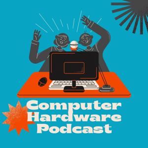 Computer Hardware Podcast