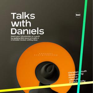 Talks with Daniels