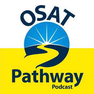 The OSAT Pathway Podcast