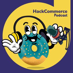 HackCommerce Podcast | All Things Customer Experience