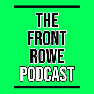 The Front Rowe Podcast