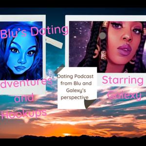 Blu's Dating Adventures and Hookups